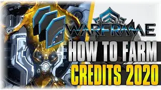 HOW TO FARM CREDITS IN 2020!!! | WarFrame | [Guide]