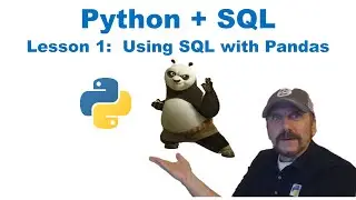 Master Using SQL with Python:  Lesson 1 - Using SQL with Pandas