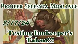 Innkeeper's Talent in Selesnya?! Pioneer GW Midrange (8/17/24)