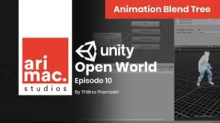 Unity Open World - #10 (Animation Blend Tree)