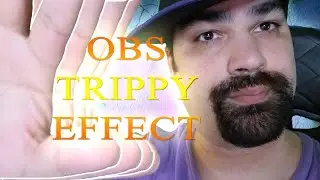 How To Make A Trippy Camera Effect In OBs For Live Streaming