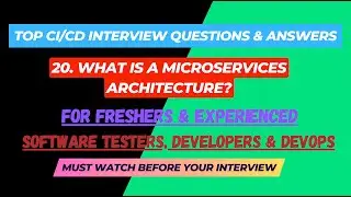 20 - What is a Microservices architecture? CI/CD Interview Questions for SDET/Devops