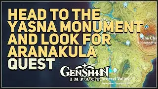 Head to the Yasna Monument and look for Aranakula Genshin Impact