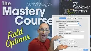 Lesson #5: Fields & Calculations - Field Options - Scriptology Mastery Course FileMaker