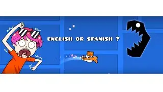 English or Spanish | Geometry Dash 2.2