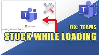 [SOLVED] - Microsoft Teams STUCK WHILE LOADING!