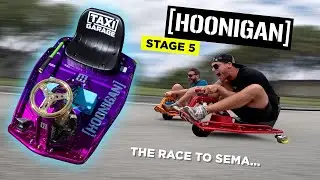 HOONIGAN Stage 5 Crazy Cart Reveal//Stage 3 Drag Race to SEMA