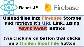 Using React to Upload to Firebase Storage and retrieving it's URL (using the Async/Await method)