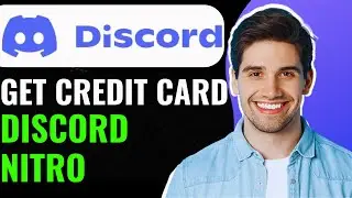 How To Get Credit Card For Discord Nitro Full Guide