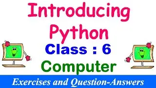 Introducing Python | Lesson EXERCISES | Class - 6 Computer | Question and Answers | Python Quiz