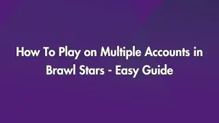 ✅ How To Play on Multiple Accounts in Brawl Stars!