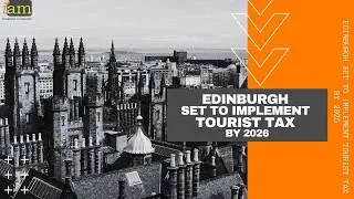 Edinburgh Set to Implement Tourist Tax by 2026