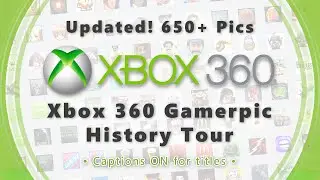 UPDATED ~ Xbox 360 Gamerpic History Tour [TURN CAPTIONS ON]