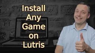 How to Install Games on Lutris Manually