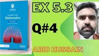 Cambridge O Level Mathematics Course Book 3rd Edition Exercise 5.3 Question #4 by Sir Abid Hussain