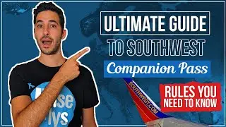 Ultimate Guide To Southwest Companion Pass | Rules You Need To Know