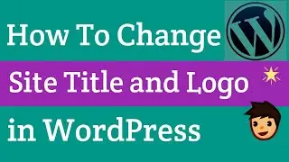 How to Change the Logo and  Site Title in WordPress in Hindi\Urdu