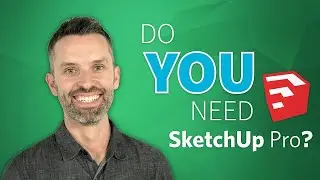 Do you need SketchUp Pro? (SketchUp Pro vs SketchUp Free)