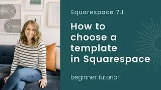 How to Choose a Template in Squarespace 7.1 and TWO Pitfalls to Avoid