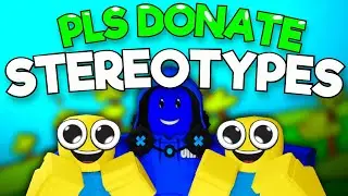 ALL OF PLS DONATE STEREOTYPES... [PART 2]