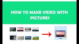 How to Make Video with Pictures - Easy Method