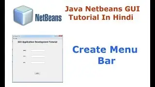 Java Swing Netbeans IDE GUI Tutorial - 3 - How To Create Menu Bar In A Window - Hindi