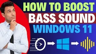 How To Boost Bass On Windows 11