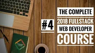 #4 The Complete 2018 Fullstack Web Developer Course