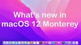 What’s new in macOS 12 Monterey