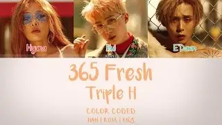 Triple H (트리플 H) - 365 Fresh (Han/Rom/Eng/Color Coded Lyrics)