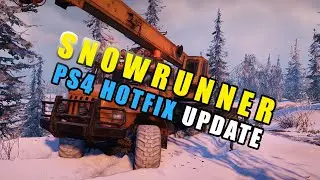 SnowRunner PS4 & Xbox One HOTFIX & Phase 1 DLC update