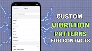 How to Create Custom Vibration Patterns for Contacts