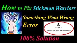 How to Fix Stickman Warriors  Oops - Something Went Wrong Error in Android - Please Try Again Later