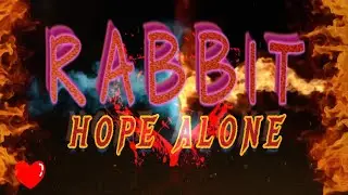 Rabbit - Hope Alone