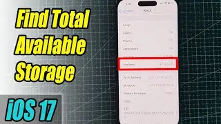 iPhone iOS 17: How to Find Total Available Storage