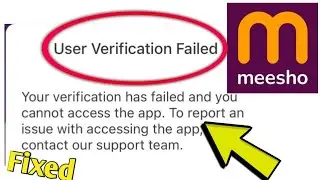 Fix Meesho Error User Verification Failed Your verification has failed and you cannot access the app