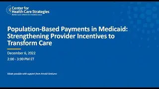 Population-Based Payments in Medicaid: Strengthening Provider Incentives to Transform Care