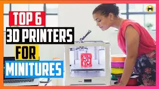 Top 6 Best 3d Printer for Miniatures 2022 || Review