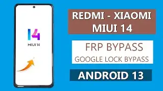 REDMI/XIAOMI MIUI 14 - ANDROID 13 BYPASS GOOGLE ACCOUNT (FRP) LOCK ANY DEVICES 2024 WITHOUT PC 🔓🔓✅✅