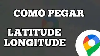 Como Ver Latitude e Longitude no Google Maps