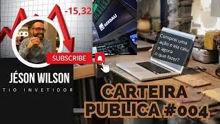 DEU RUIM NA CARTEIRA - Novembro de péssima escolha - Carteira Pública #004