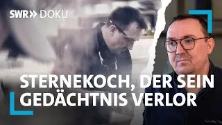 DER RISS - Der Sternekoch, der sein Gedächtnis verlor | 1/3 | SWR Doku