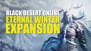 Everything New In Black Desert Onlines Eternal Winter Expansion