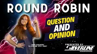 Silverline: Question & Opinion Round Robin