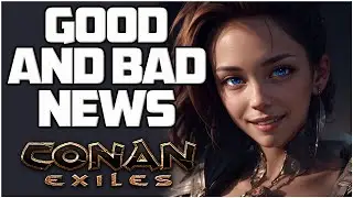 Good and Bad News Tot Customs | Conan Exiles