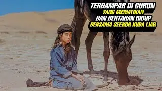 Seorang Bocah Terdampar Di Gurun Dan Bertahan Hidup Bersama Seekor Kuda ‼️