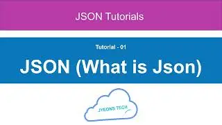01 - Introduction to What is JSON | JavaScript Object Notation | Learn JSON Tutorial