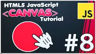 Canvas Object Interaction Events | HTML5 Canvas JavaScript Tutorial [#8]