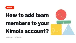 How to Add & Invite Team Members to Kimola?