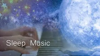 SLEEP MUSIC - Beautiful Piano Music - Relaxing Music, Meditation Music